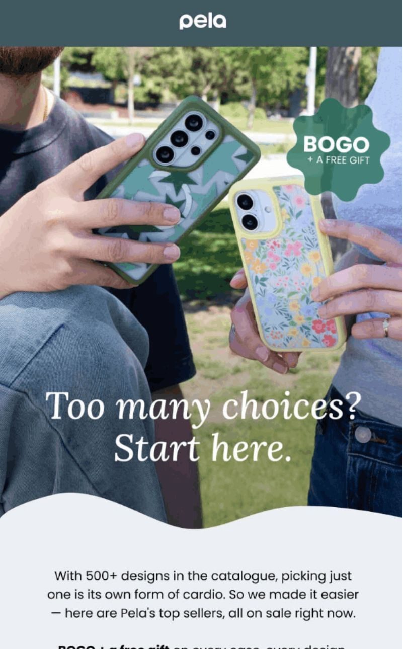 Pela guided BOGO email, Too many choices? Start here
